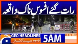 Sad Incident | Headlines Geo News 5 AM (10 Feb 2026)