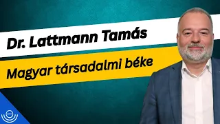 Pirkadat: Dr. Lattmann Tamás - Magyar társadalmi béke