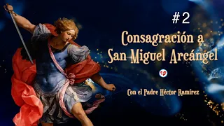 Consecration to Saint Michael the Archangel. Day #2
