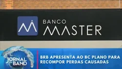 Caso Master: BRB apresenta plano para recompor capital | Jornal da Band