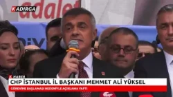 CHP Istanbul Provincial Chair Mehmet Ali Yüksel Makes a Statement Upon Taking Office