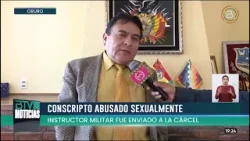 Aprehenden a un instructor militar acusado de abusar sexualmente de un conscripto en Oruro