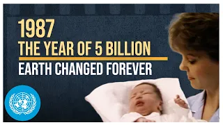 The Year the World Changed Forever: Global Population Hits 5 Billion | United Nations