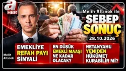 En Düşük Emekli Maaşı Ne Kadar Olacak? - Melih Altınok ile Sebep Sonuç - 28.10.2026  | A Haber