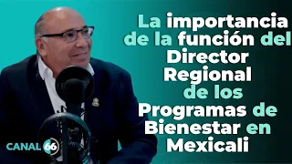The Importance of the Regional Director's Role for Welfare Programs in Mexicali