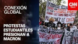 Protestas estudiantiles presionan a Macron | Conexión Global Prime