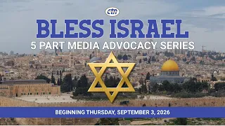 Coming September 3 - Bless Israel : Media Advocacy Series | Biblical Truth, Israel & the Church