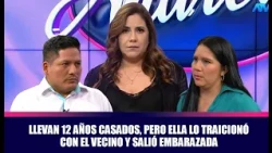 Llevan 12 años casados, pero ella lo traicionó con el vecino y salió embarazada | Andrea