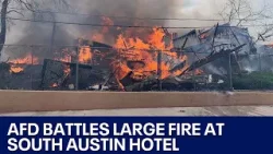 Large four-alarm fire destroys South Austin hotel | FOX 7 Austin