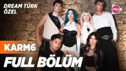 Dream Türk Özel ‘Karm6’