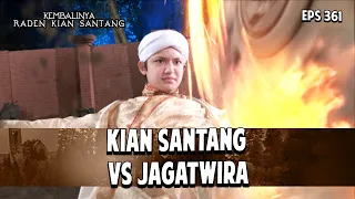 Kian Santang vs Jagatwira | KEMBALINYA RADEN KIAN SANTANG | EPS. 361 | PART 4