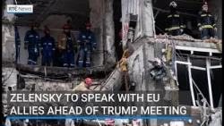 Zelensky to speak with EU allies ahead of Trump meeting Zelensky to speak with EU allies ahead of Trump meeting