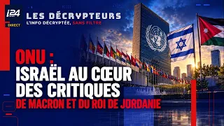 ONU : Israël au cœur des critiques de Macron et du roi de Jordanie