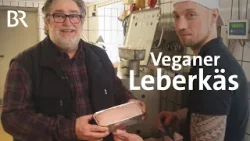 Paul Enghofer probiert veganen Leberkäs und fleischlose Streichwurst | BR