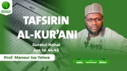 Tafsirin Alkur'ani | Suratul Nahal Ay ta 44-45 || Prof. Isa Ali Pantami
