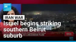 Israeli army announces start of airstrikes on southern Beirut suburb • FRANCE 24 English
