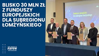 Nearly 30 Million PLN from European Funds for Podlaskie. Local Governments Signed Agreements in Ł...