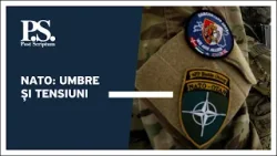 Post Scriptum cu Alex Cozer: NATO: Umbre și tensiuni Post Scriptum cu Alex Cozer: NATO: Umbre și tensiuni