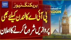 PIA Announces Resumption of Flights to London from March 29 | Breaking News | Dawn News PIA Announces Resumption of Flights to London from March 29 | Breaking News | Dawn News