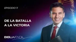 Biblia Fácil | From Battle to Victory | Pr. Joel Flores