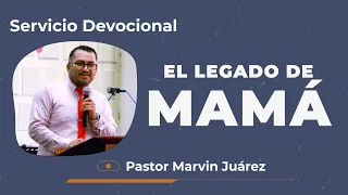 Devocional Iglesia Amigos el Tabernáculo 'EL LEGADO DE PAPÁ'