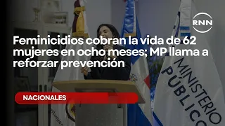 Femicides claim the lives of 62 women in eight months; Public Ministry calls for strengthened pre...