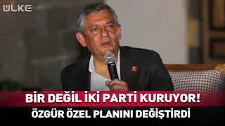 Bir Değil İki Parti Kuruyor! Özgür Özel Planını Değiştirdi