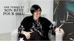 Une femme et son rêve pour Dieu - Femmes de Foi