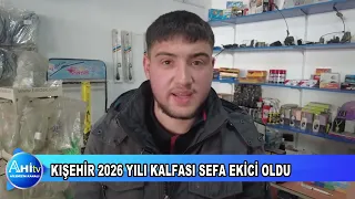 KIŞEHİR 2026 YILI KALFASI SEFA EKİCİ OLDU