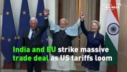 India, EU Ink Landmark Trade Deal