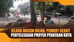 AHEAD OF RAINY SEASON, DENPASAR CITY GOVERNMENT RUSHES TO COMPLETE URBAN DEVELOPMENT PROJECTS