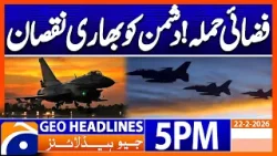 Pakistan launches deadly strikes on Afghanistan | Geo News 5PM Headlines 22Feb