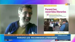 TT6 - Gustavo Martínez - director de la EDUNER | Paraná Lee: Recorridos Literarios