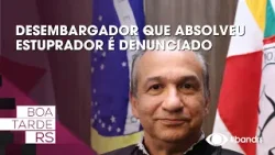 Desembargador que absolveu abusador é denunciado