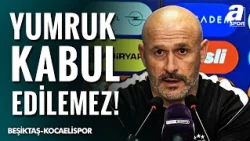 Italiano'dan Hakemlere Tepki! "Yumruk Kabul Edilemez" | Beşiktaş - Kocaelispor | Basın Toplantısı