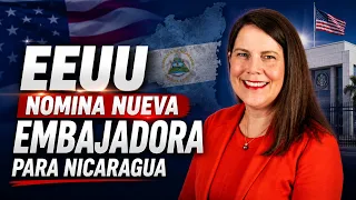 EEUU nomina a una nueva Embajadora para Nicaragua en medio de una crisis diplomática