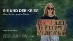 Sie & der Krieg | Karyna Diachuk - Ich kämpfe für die Freiheit meines Vaters