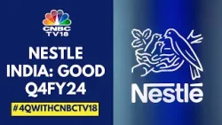 Nestle India Reports Good Q4 With Revenue Up 9.1% At ₹5,268 cr YoY | CNBC TV18