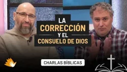 La Corrección y el Consuelo del Dios Incomparable // Charlas Bíblicas