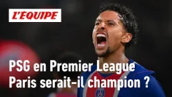 Could PSG win the Premier League title?