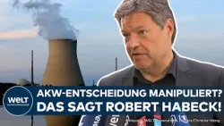 ROBERT HABECK: Affäre um Atomausstieg? Wirtschaftsminister äußert sich zu schweren Vorwürfen!