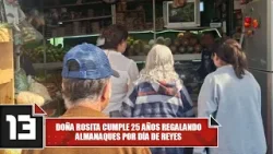 Doña Rosita cumple 25 años regalando almanaques por Día de Reyes Doña Rosita cumple 25 años regalando almanaques por Día de Reyes