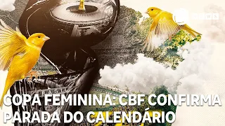 CBF confirma parada do calendário durante a Copa do Mundo Feminina de 2027