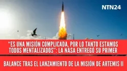 “Es una misión complicada, por lo tanto estamos todos mentalizados”: NASA y su balance de Artemis II