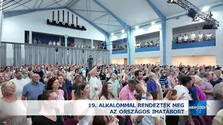 19. alkalommal rendezték meg az Országos Imatábort