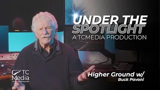 Under the Spotlight - Higher Ground w/ Buck Pavoni