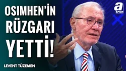 Levent Tüzemen'den Osimhen Vurgusu! "Rüzgarı Kasımpaşa'yı Yenmeye Yetti!"