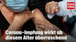 Corona-Impfung wirkt ab diesem Alter überraschend | krone.tv NEWS