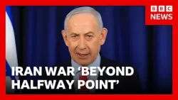 Israeli PM Netanyahu says Iran war is 'beyond halfway point' | BBC News Israeli PM Netanyahu says Iran war is 'beyond halfway point' | BBC News