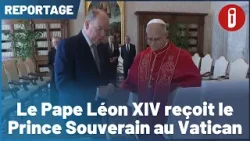 Le Pape Léon XIV reçoit le Prince Souverain au Vatican